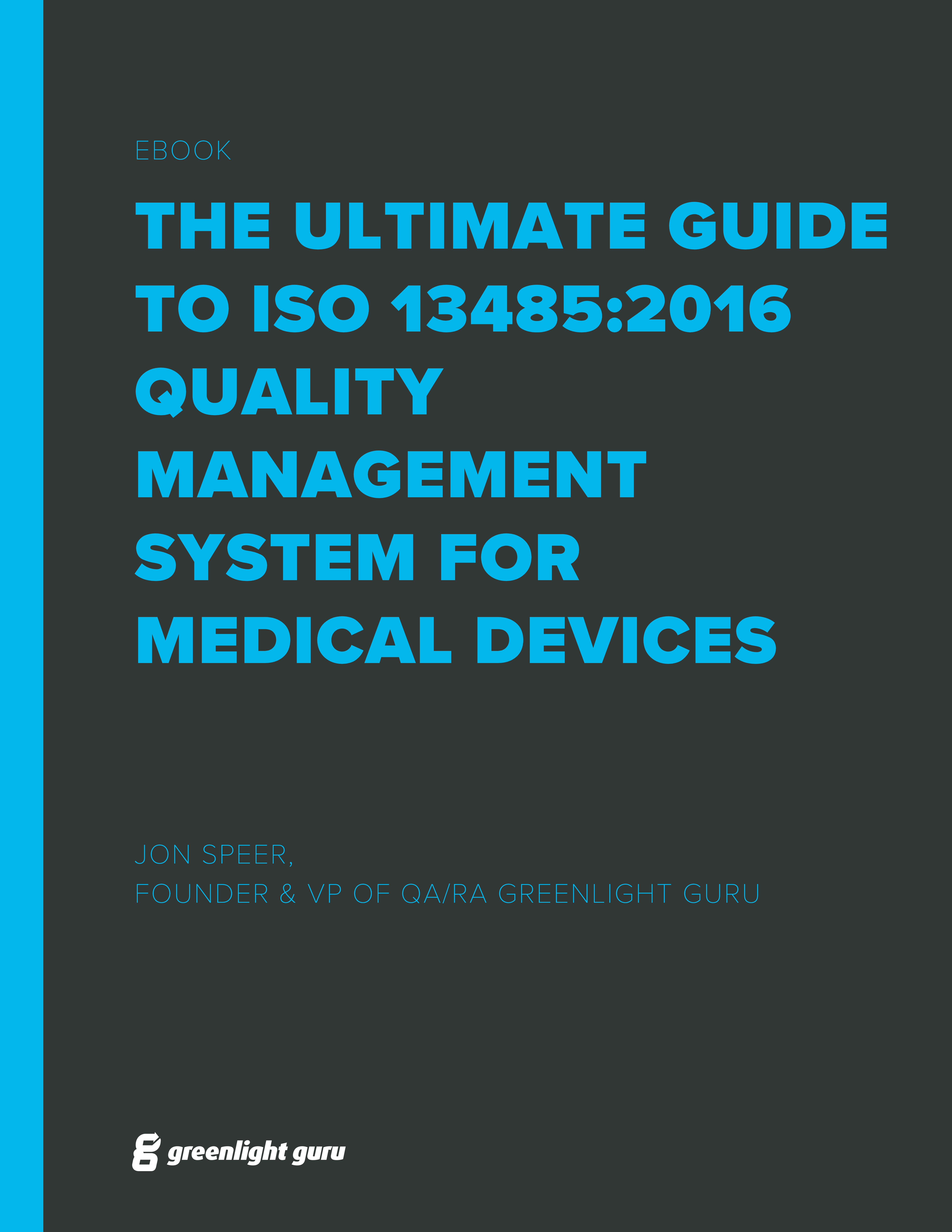 ISO 13485 For Medical Devices QMS - The Ultimate Guide